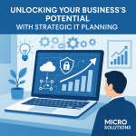 Unlocking Your Business’s Potential with Strategic IT Planning