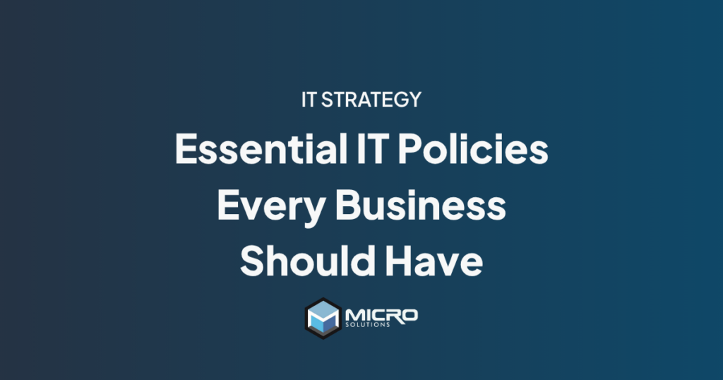 Essential IT Policies Every Business Should Have