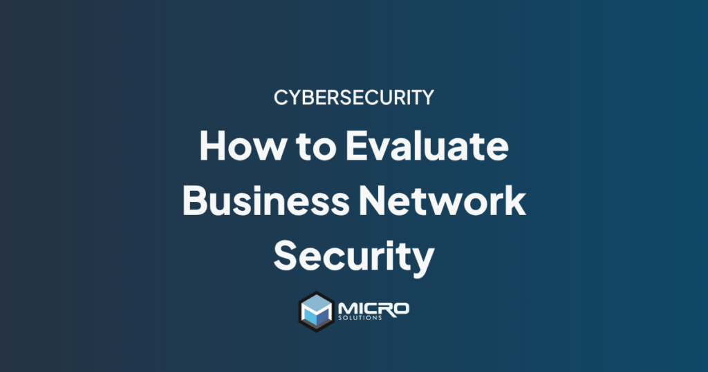 How to Evaluate Business Network Security