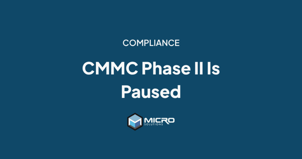 CMMC Phase II pause update for defense contractors and manufacturers